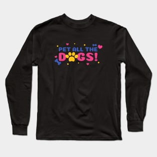 Pet All The Dogs Long Sleeve T-Shirt